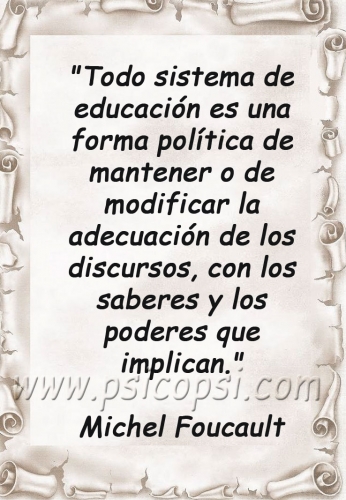 Frases Psy: Educación (F. Foucault)