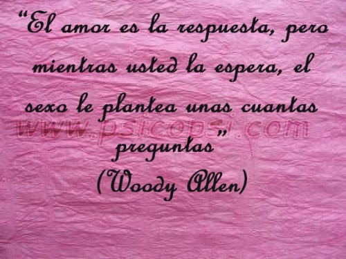 Frases Psy: El amor (Woody Allen)