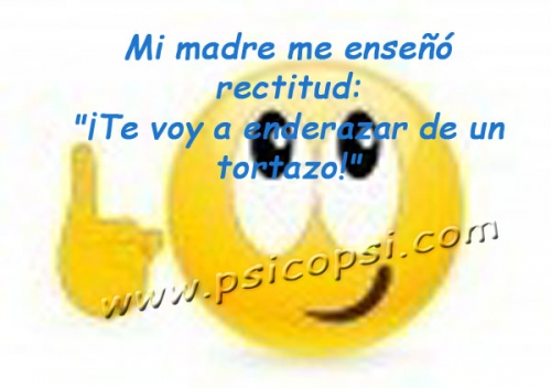 Humor Psy: Mi madre me enseñó... rectitud