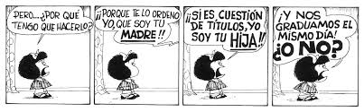 Humor Psy: "Porque soy tu madre" (Mafalda - Quino)