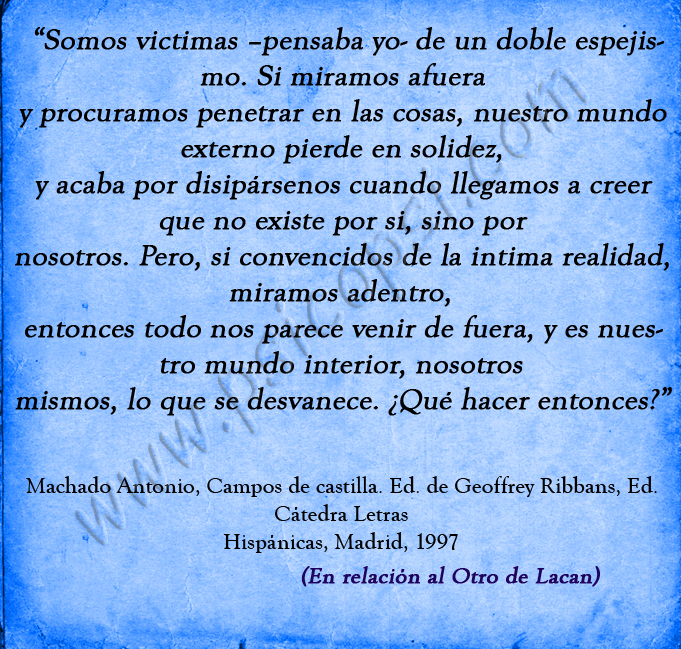 Poemas Psy: Machado, Antonio (En relación al Otro de Lacan)