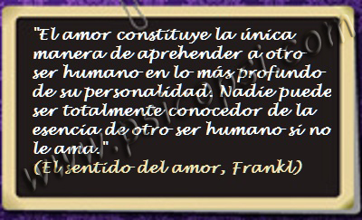 Frases Psy: El Amor (V. Frankl)