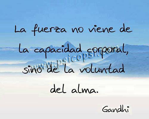 Frases Psy: La fuerza (Gandhi)