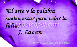 Frases psi, Lacan, Falta, arte y palabra