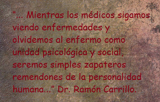 Frases Psi, Salud - enfermedad, Ramón Carrillo